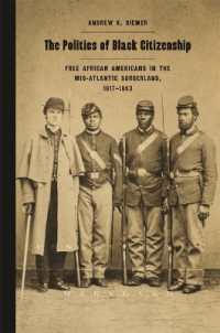 The Politics of Black Citizenship : Free African Americans in the Mid-Atlantic Borderland, 1817-1863 (Race in the Atlantic World, 1700-1900)