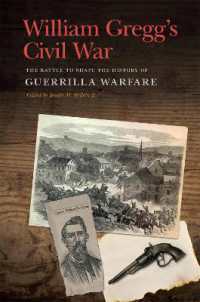 William Gregg's Civil War : The Battle to Shape the History of Guerrilla Warfare (New Perspectives on the Civil War Era Series)