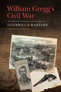 William Gregg's Civil War : The Battle to Shape the History of Guerrilla Warfare (New Perspectives on the Civil War Era)