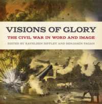 Visions of Glory : The Civil War in Word and Image (Uncivil Wars Series)