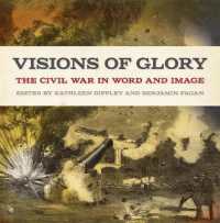 Visions of Glory : The Civil War in Word and Image (Uncivil Wars)