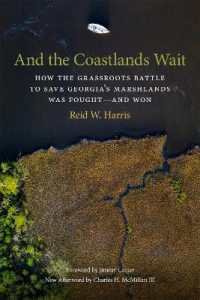And the Coastlands Wait : How the Grassroots Battle to Save Georgia's Marshlands Was Fought—and Won (Wormsloe Foundation Nature Book Series)