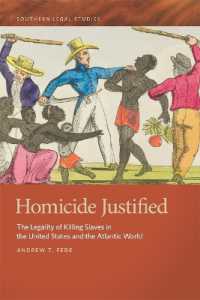 Homicide Justified : The Legality of Killing Slaves in the United States and the Atlantic World (Southern Legal Studies)
