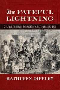 The Fateful Lightning : Civil War Stories and the Magazine Marketplace, 1861-1876 (Print Culture in the South)