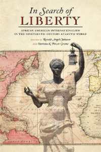 In Search of Liberty : African American Internationalism in the Nineteenth-Century Atlantic World (Race in the Atlantic World, 1700-1900)