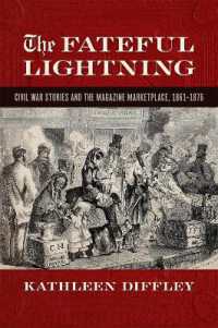 The Fateful Lightning : Civil War Stories and the Magazine Marketplace, 1861-1876 (Print Culture in the South Series)