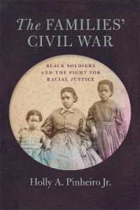 The Families' Civil War : Black Soldiers and the Fight for Racial Justice (Uncivil Wars)