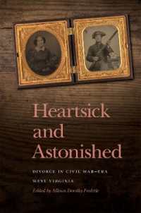 Heartsick and Astonished : Divorce in Civil War-Era West Virginia (New Perspectives on the Civil War Era)