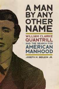 A Man by Any Other Name : William Clarke Quantrill and the Search for American Manhood (Uncivil Wars Series)