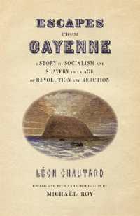 Escapes from Cayenne : A Story of Socialism and Slavery in an Age of Revolution and Reaction (Race in the Atlantic World, 1700-1900)