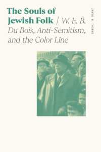 The the Souls of Jewish Folk : W. E. B. Du Bois, Anti-Semitism, and the Color Line (Sociology of Race and Ethnicity)