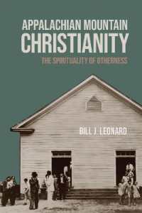 Appalachian Mountain Christianity : The Spirituality of Otherness (George H. Shriver Lecture Series in Religion in American History)