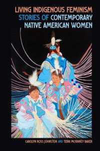 Living Indigenous Feminism : Stories of Contemporary Native American Women