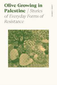 Olive Growing in Palestine : Stories of Everyday Forms of Resistance (Sociology of Race and Ethnicity)
