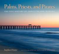 Palms, Priests, and Pirates : The Epic History of Amelia Island, Florida (Wormsloe Foundation Publications)