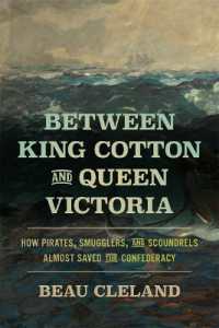 Between King Cotton and Queen Victoria : How Pirates, Smugglers, and Scoundrels Almost Saved the Confederacy (Uncivil Wars)