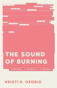 The Sound of Burning : A Mother, a Daughter, a Murder (Crux: the Georgia Series in Literary Nonfiction)