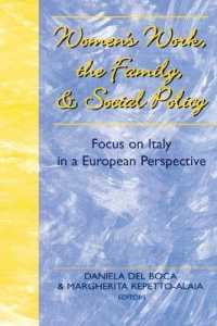 Women's Work, the Family, and Social Policy : Focus on Italy in a European Perspective (Studies in European Union .2) （2003. XIV, 198 S. 230 mm）