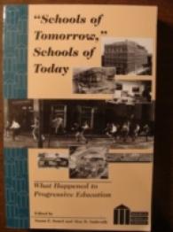 "schools of Tomorrow, " Schools of Today : What Happened to Progressive Education (History of Schools and Schooling) -- Paperback / softback （2 Revised）