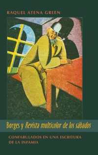 Borges y «Revista multicolor de los sábados» : Confabulados en una escritura de la infamia (Wor(l)ds of Change: Latin American and Iberian Literature .32) （2010. XII, 181 S. 230 mm）