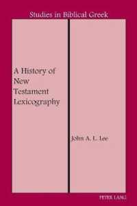 新約聖書辞書学の歴史<br>A History of New Testament Lexicography (Studies in Biblical Greek .8) （2003. XIV, 414 S. 230 mm）