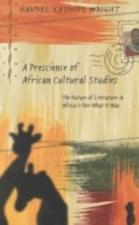 A Prescience of African Cultural Studies : The Future of Literature in Africa Is Not What It Was (Counterpoints)