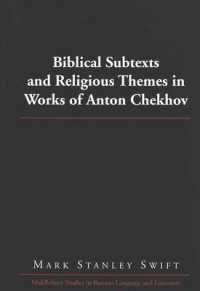 Biblical Subtexts and Religious Themes in Works of Anton Chekhov (Middlebury Studies in Russian Language and Literature .18) （2003. XII, 198 S. 235 x 1558 mm）
