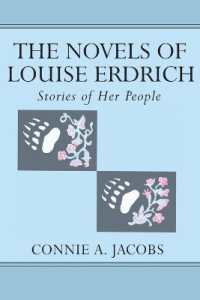 The Novels of Louise Erdrich : Stories of Her People (American Indian Studies .11) （2001. XXII, 262 S. 23 cm）