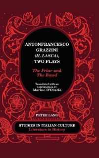 Antonfrancesco Grazzini ("Il Lasca"), Two Plays : "The Friar" and "The Bawd" - Translated with an Introduction by Marino D'Orazio (Studies in Italian Culture .23) （2015. XVIII, 106 S. 230 mm）