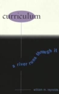 Curriculum : A River Runs Through It (Counterpoints .108) （2003. XXVIII, 116 S. 230 mm）