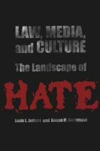 憎悪の風景：法、メディアと文化<br>Law, Media, and Culture : The Landscape of Hate (Politics, Media, and Popular Culture .4) （Neuausg. 2002. 227 S. 230 mm）