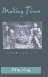 Making Time : Picasso's "Suite 347 (American University Studies .35) （2006. XX, 270 S. 230 mm）