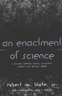 An Enactment of Science : A Dynamic Balance Among Curriculum, Context, and Teacher Beliefs (Counterpoints .161) （2002. XVIII, 212 S. 230 mm）