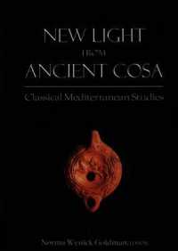 New Light from Ancient Cosa : Classical Mediterranean Studies in Honor of Cleo Rickman Fitch (Hermeneutics of Art)