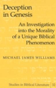 Deception in Genesis : An Investigation into the Morality of a Unique Biblical Phenomenon (Studies in Biblical Literature)