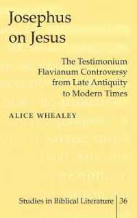 Josephus on Jesus : The Testimonium Flavianum Controversy from Late Antiquity to Modern Times (Studies in Biblical Literature .36) （2003. XVIII, 234 S. 230 mm）