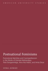 Postnational Feminisms : Postcolonial Identities and Cosmopolitanism in the Works of Kamala Markandaya, Tsitsi Dangarembga, Ama Ata Aidoo, and Anita Desai (American University Studies .8) （2009. XII, 148 S. 230 mm）