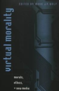 Virtual Morality : Morals, Ethics, and New Media (Digital Formations .3) （2003. VII, 262 S.）