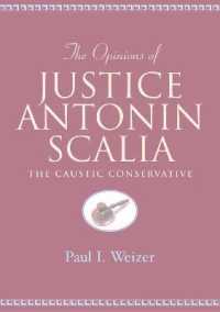 The Opinions of Justice Antonin Scalia : The Caustic Conservative (Teaching Texts in Law and Politics .13) （2004. IX, 243 S.）