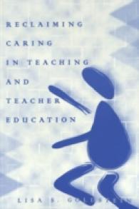 Reclaiming Caring in Teaching and Teacher Education (Rethinking Childhood .24) （2002. X, 166 S. 230 mm）