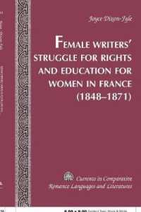 Female Writers' Struggle for Rights and Education for Women in France- (1848-1871) (Currents in Comparative Romance Languages and Literatures .105) （2006. 168 S. 230 mm）