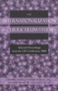 カリキュラム研究の国際化：会議録<br>The Internationalization of Curriculum Studies : Selected Proceedings from the LSU Conference 2000 （2003. XVII, 382 S. 22 cm）