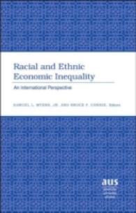 Racial and Ethnic Economic Inequality : An International Perspective (American University Studies .10) （Neuausg. 2006. X, 216 S. 230 mm）