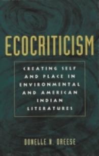 Ecocriticism : Creating Self and Place in Environmental and American Indian Literatures (American Indian Studies .15) （2002. X, 134 S. 230 mm）