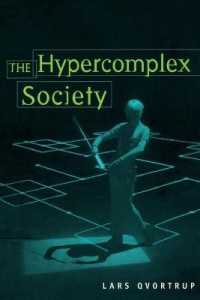 The Hypercomplex Society (Digital Formations .5) （2003. X, 236 S. 16 Abb. 225 mm）