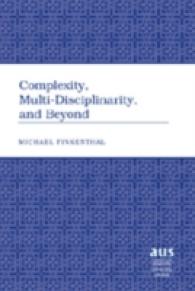 Complexity, Multi-Disciplinarity, and Beyond (American University Studies .193) （2008. XII, 136 S. 23 cm）