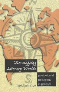 Re-mapping Literary Worlds : Postcolonial Pedagogy in Practice (Counterpoints .213) （2003. XIV, 178 S. 230 mm）