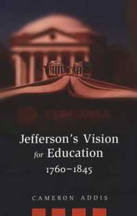 Jefferson's Vision for Education, 1760-1845 (History of Schools and Schooling .29) （2003. XII, 256 S. 230 mm）