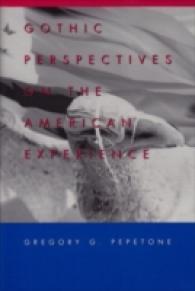 ゴシック的観点から見たアメリカの夢とディストピア（第２刷）<br>Gothic Perspectives on the American Experience （2ND）