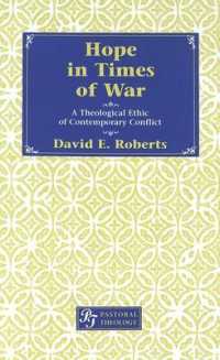現代の紛争の神学的倫理学<br>Hope in Times of War : A Theological Ethic of Contemporary Conflict (Pastoral Theology .4) （Neuausg. 2003. X, 212 S. 230 mm）